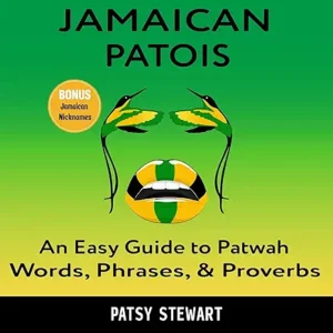 Cover of the book 'Jamaican Patois: An Easy Guide to Patwah Words, Phrases, & Proverbs' by Dr. Pat Davis-Lemessy, featuring bold typography and vibrant colors representing Jamaican culture.